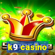 k9 casino