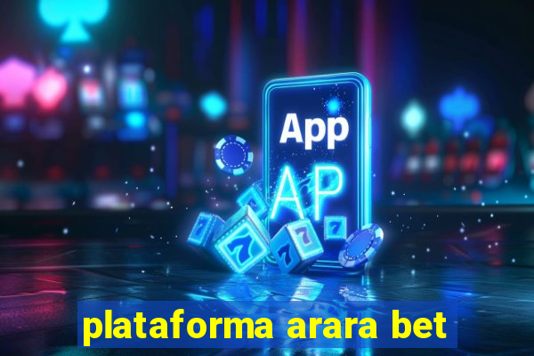 plataforma arara bet