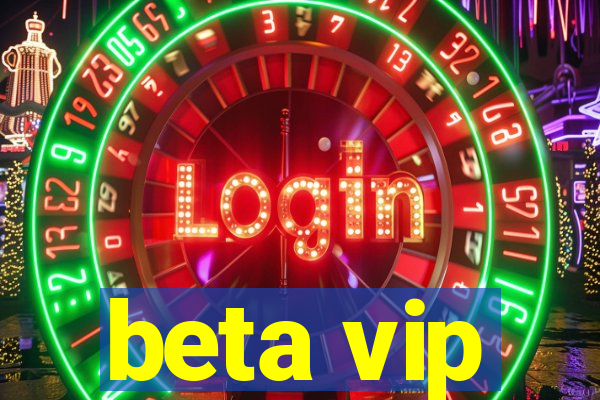 beta vip