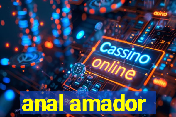 anal amador