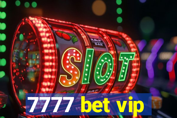 7777 bet vip