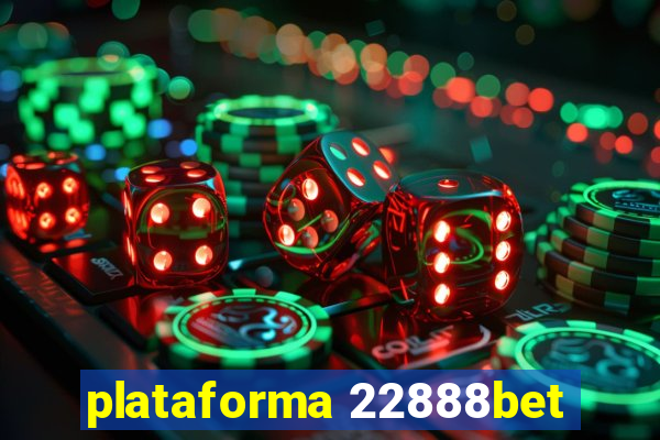 plataforma 22888bet