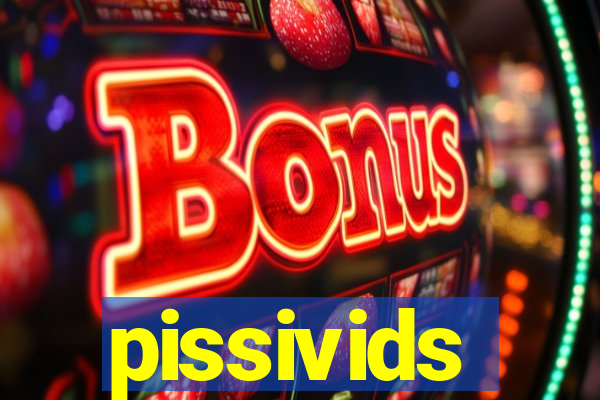 pissivids