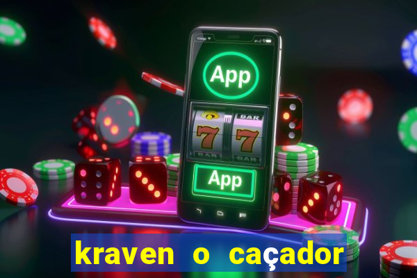 kraven o caçador filme completo dublado pobreflix