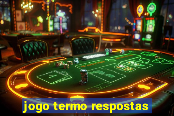 jogo termo respostas