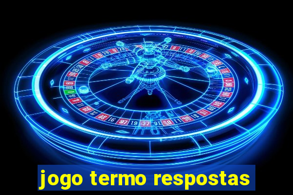 jogo termo respostas