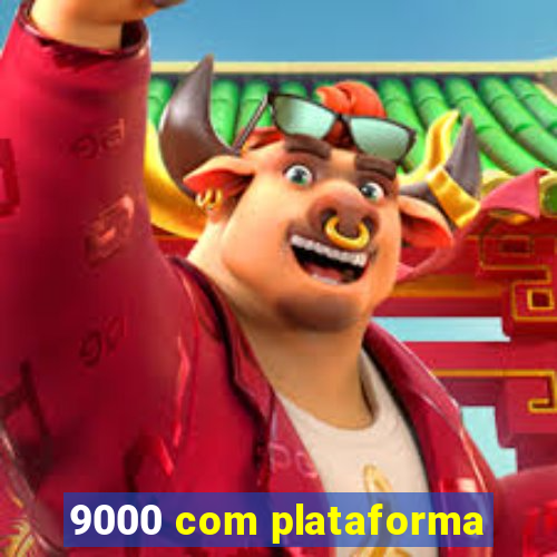 9000 com plataforma