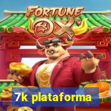 7k plataforma