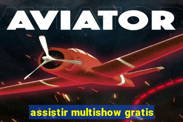 assistir multishow gratis