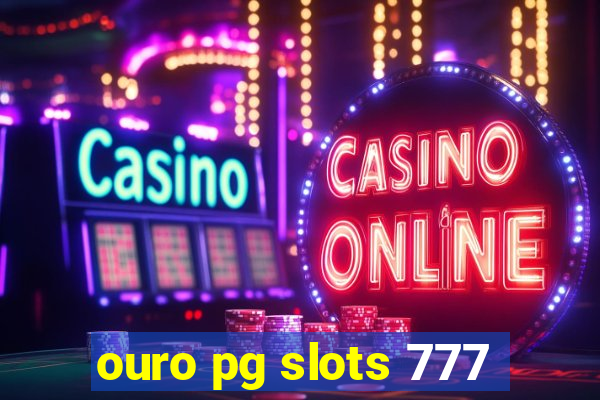 ouro pg slots 777