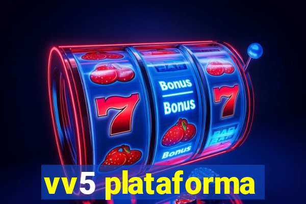 vv5 plataforma