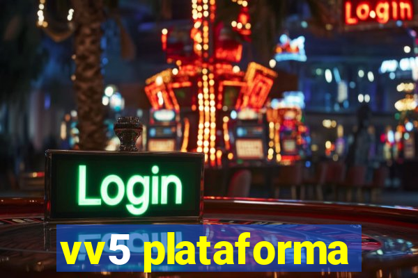 vv5 plataforma