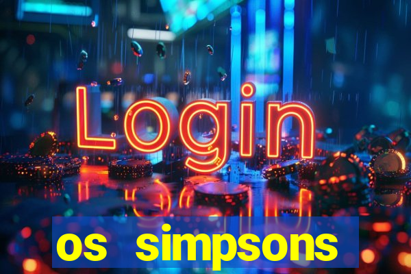 os simpsons assistir online dublado