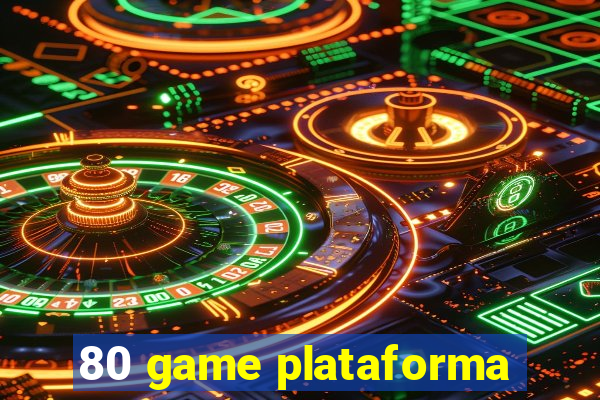 80 game plataforma