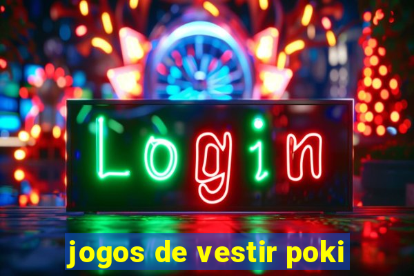 jogos de vestir poki