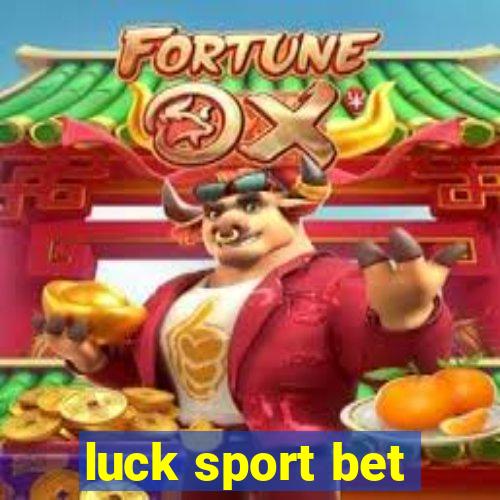 luck sport bet