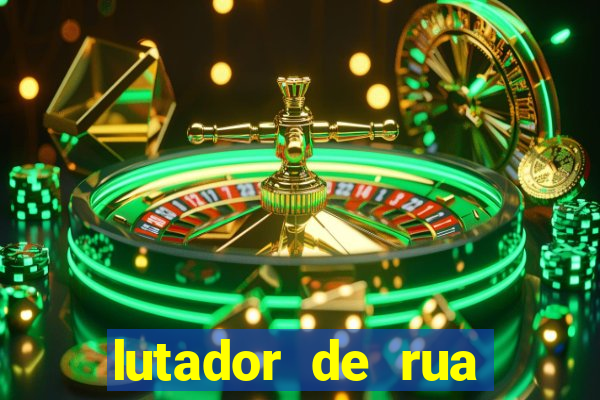 lutador de rua filme completo dublado mega filmes