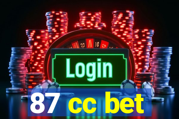 87 cc bet