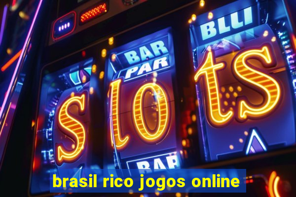 brasil rico jogos online