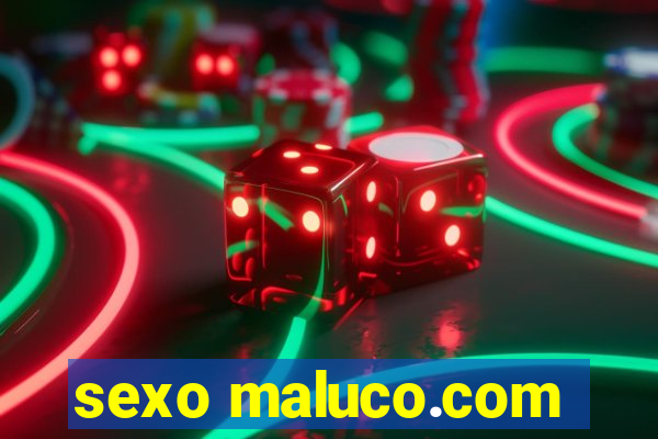 sexo maluco.com