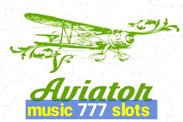 music 777 slots