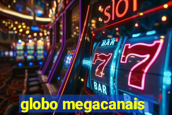 globo megacanais