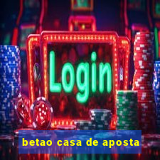 betao casa de aposta