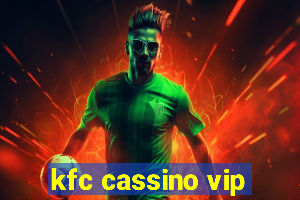 kfc cassino vip