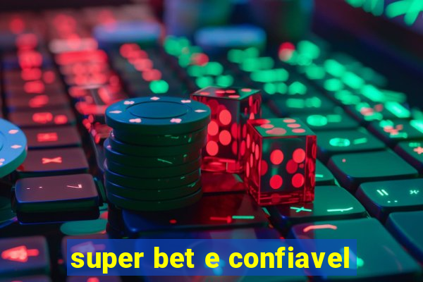 super bet e confiavel