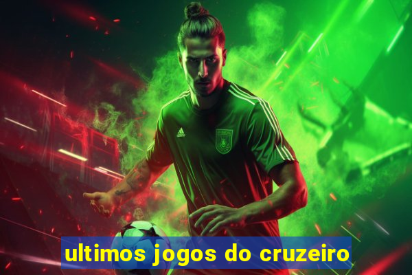 ultimos jogos do cruzeiro