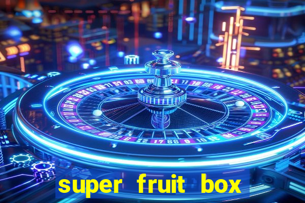 super fruit box codes 2024