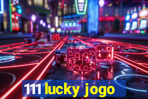 111 lucky jogo