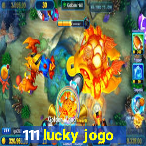 111 lucky jogo