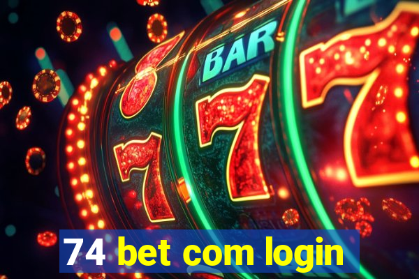 74 bet com login