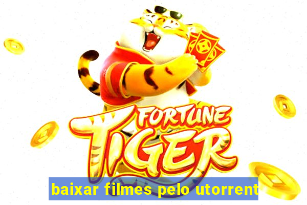 baixar filmes pelo utorrent