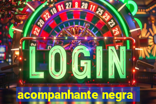 acompanhante negra