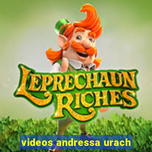 videos andressa urach