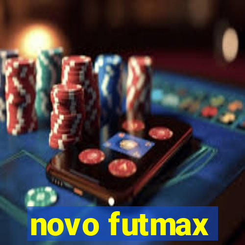 novo futmax