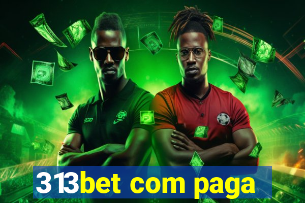 313bet com paga