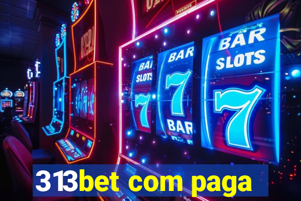 313bet com paga