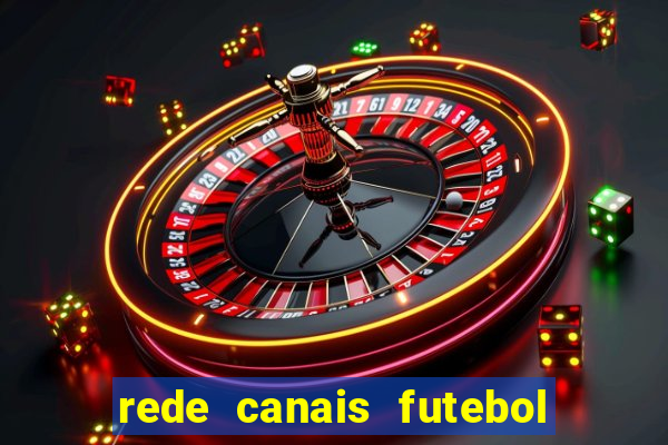 rede canais futebol ao vivo