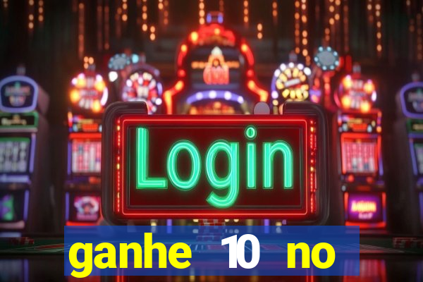 ganhe 10 no cadastro bet