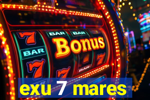 exu 7 mares