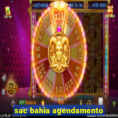 sac bahia agendamento