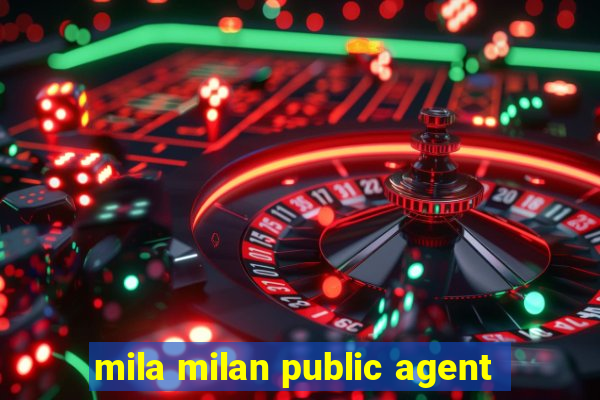 mila milan public agent