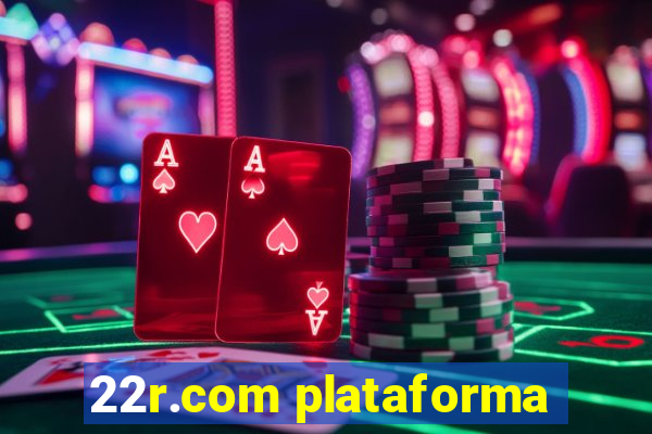 22r.com plataforma