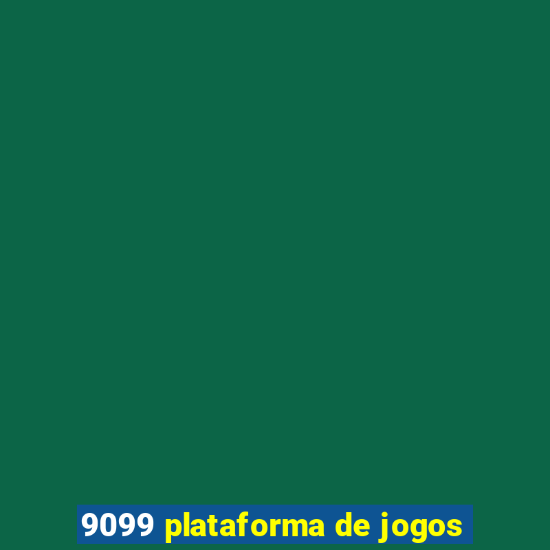 9099 plataforma de jogos