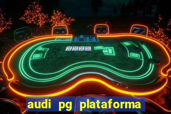 audi pg plataforma de jogos