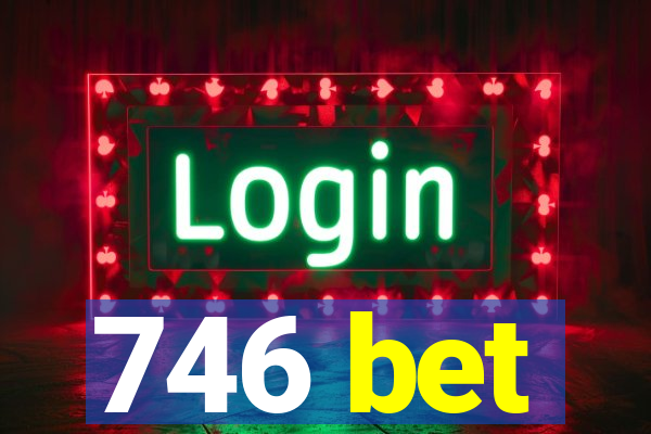 746 bet