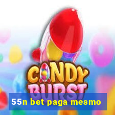 55n bet paga mesmo